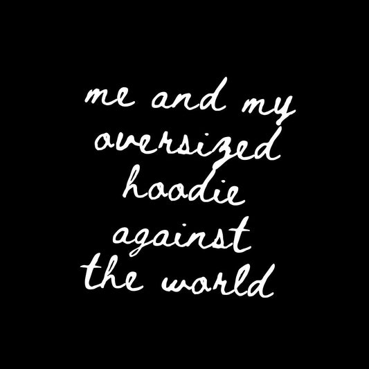 Me and my Hoodie